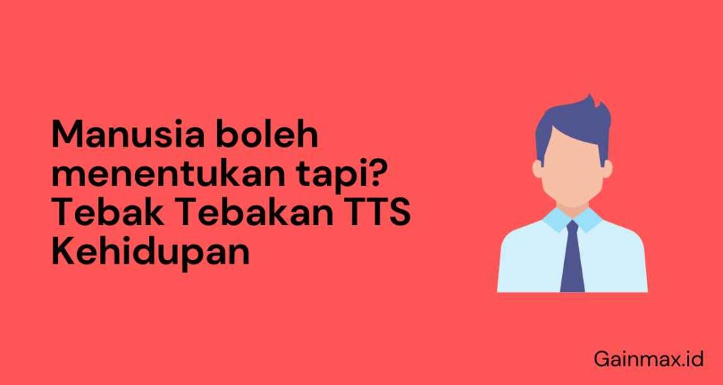 Manusia Boleh Menentukan Tapi Tebak Tebakan TTS Kehidupan Gainmax Id