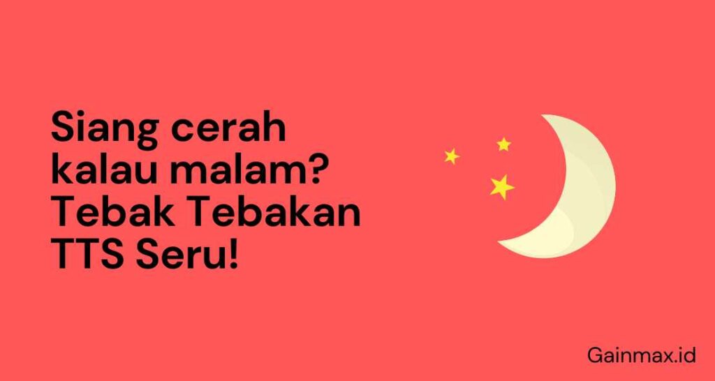 Siang Cerah Kalau Malam Tebak Tebakan TTS Seru Gainmax Id