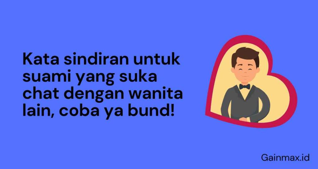 Kata Sindiran Untuk Suami Yang Suka Chat Dengan Wanita Lain Coba Ya