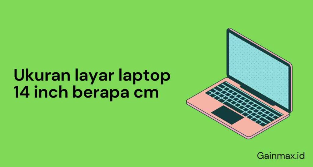 Ukuran Layar Laptop 14 Inch Berapa Cm Gainmaxid 3623